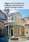 Bramantes Tempietto, the Roman Renaissance, and the Spanish Crown