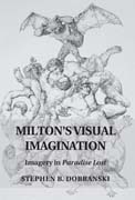 Miltons Visual Imagination: Imagery in Paradise Lost