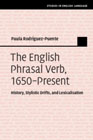 The English Phrasal Verb, 1650-Present: History, Stylistic Drifts, and Lexicalisation