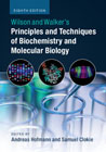 Wilson and Walkers Principles and Techniques of Biochemistry and Molecular Biology