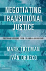 Negotiating Transitional Justice: Firsthand Lessons from Colombia and Beyond