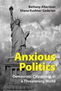 Anxious Politics: Democratic Citizenship in a Threatening World