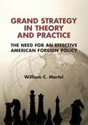 Grand Strategy in Theory and Practice: The Need for an Effective American Foreign Policy