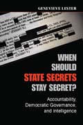 When Should State Secrets Stay Secret?: Accountability, Democratic Governance, and Intelligence