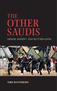 The Other Saudis: Shiism, Dissent and Sectarianism