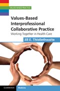 Values-Based Interprofessional Collaborative Practice: Working Together in Health Care