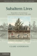 Subaltern lives: biographies of colonialism in the indian ocean world, 1790?1920