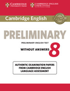 Cambridge English Preliminary 8 Student's Book Pack: without Answers Authentic Examination Papers from Cambridge English Language Assessment