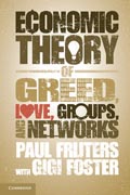 An Economic Theory of Greed, Love, Groups, and Networks