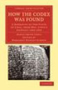 How the codex was found: a narrative of two visits to sinai, from mrs lewis's journals 1892?1893