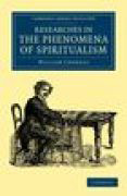 Researches in the phenomena of spiritualism