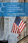 The Cambridge Companion to the First Amendment and Religious Liberty