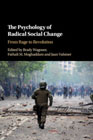 The Psychology of Radical Social Change: From Rage to Revolution