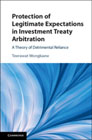 Protection of Legitimate Expectations in Investment Treaty Arbitration: A Theory of Detrimental Reliance