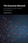 The Grammar Network: How Linguistic Structure Is Shaped by Language Use