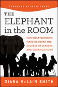 Elephant in the room: how relationships make or break the success of leaders and organizations