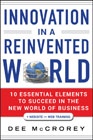 Innovation in a reinvented world: 10 essential elements to succeed in the new world of business