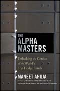 The alpha masters: unlocking the genius of the world's top hedge funds