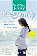 You and your baby pregnancy: the ultimate week-by-week pregnancy guide