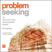 Problem seeking: an architectural programming primer