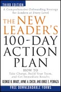 The new leader's 100-day action plan: how to take charge, build your team, and get immediate results