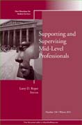 Supporting and supervising mid-level professionals: new directions for student services n. 136