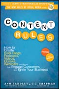 Content rules: how to create killer blogs, podcasts, videos, ebooks, webinars (and more) that engage customers and ignite your business