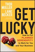 Get lucky: how to put planned serendipity to work for you and your business