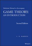 Solutions Manual to Accompany Game Theory