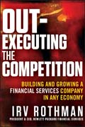 Out-executing the competition: building and growing a financial services company in any economy