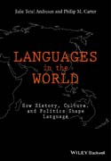 Languages In The World: How History, Culture, and Politics Shape Language