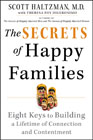 The Secrets of Happy Families: Eight Keys to Building a Lifetime of Connection and Contentment