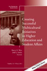 Creating Successful Multicultural Initiatives in Higher Education and Student Affairs