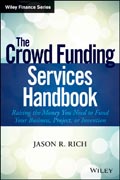 The Crowdsource Funding Services Handbook: Raising the Money You Need To Finance Your Business Plan