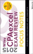 Wiley CPAexcel Exam Review 2015 Focus Notes: Business Environment and Concepts