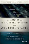 An Inquiry into the Nature and Causes of the Wealth of States: How Taxes, Energy, and Worker Freedom will Change the Balance of Power Among States