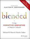 Blended: The Field Guide to Disrupting Class