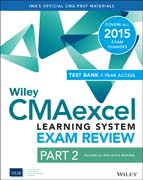 Wiley CMAexcel Learning System Exam Review 2015 + Test Bank: Part 2, Financial Decision Making