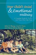 Your Child’s Social and Emotional Well-Being: A Complete Guide for Parents and Those Who Help Them