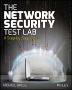 The Network Security Test Lab: A Step–by–Step Guide