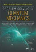 Problem Solving in Quantum Mechanics: From Basics to Real–World Applications for Materials Scientists, Applied Physicists and Devices Engineers