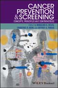 Cancer Prevention and Screening: Concepts, Principles and Controversies