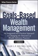 Goals-Based Wealth Management + Website: An Integrated and Practical Approach to Changing the Structure of Wealth Advisory Practices