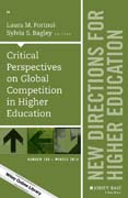 Critical Perspectives on Global Competition in Higher Education: New Directions for Higher Education, Number 168