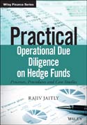 Practical Operational Due Diligence on Hedge Funds: Processes, Procedures and Case Studies