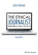 The Ethical Journalist: Making Responsible Decisions in the Digital Age