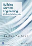 Building Services Engineering: after design, during construction