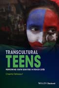 Transcultural Teens: Performing Youth Identities in French Cités