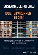 Sustainable Futures in the Built Environment to 2050: A Foresight Approach to Construction and Development