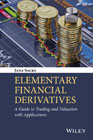 Elementary Financial Derivatives: A Guide to Trading and Valuation with Applications